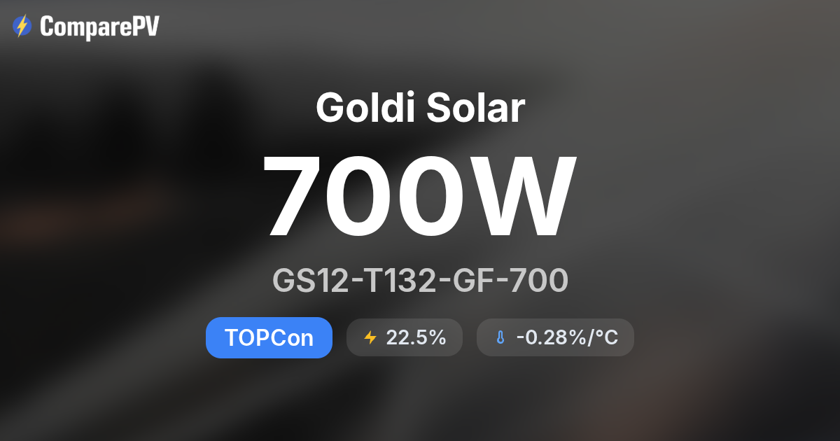 Goldi Solar GS12-T132-GF-700 700W Solar Panel - Specs & Review | ComparePV